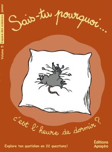 Sais-tu pourquoi... C'est l'heure de dormir ? (Vol 5)