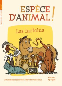 Espèce d'Animal ! Les farfelus