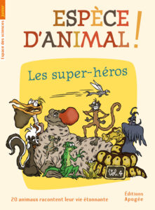Espèce d'animal ! Les super-héros