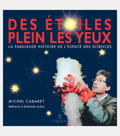 Des étoiles plein les yeux ou La fabuleuse histoire de l'Espace des sciences de Rennes