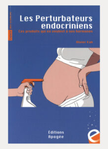 Les Perturbateurs endocriniens : ces produits qui en veulent à  nos hormones