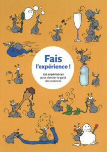 Fais l'expérience ! 130 expériences pour donner le goût des sciences